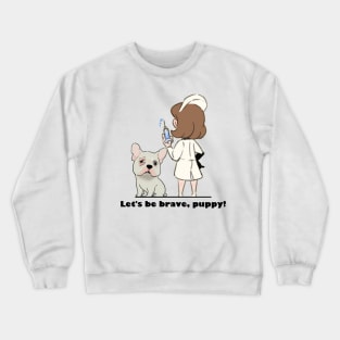 the courage of a scared dog. Crewneck Sweatshirt